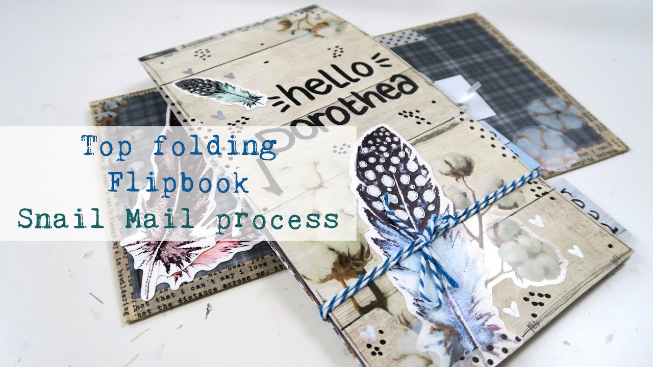 Top Folding Flipbook for Dorothea ~ Snail Mail Process