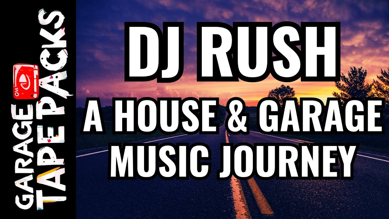 DJ Rush LIVE | Garage Tape Packs Exclusive | House & UK Garage Journey Set
