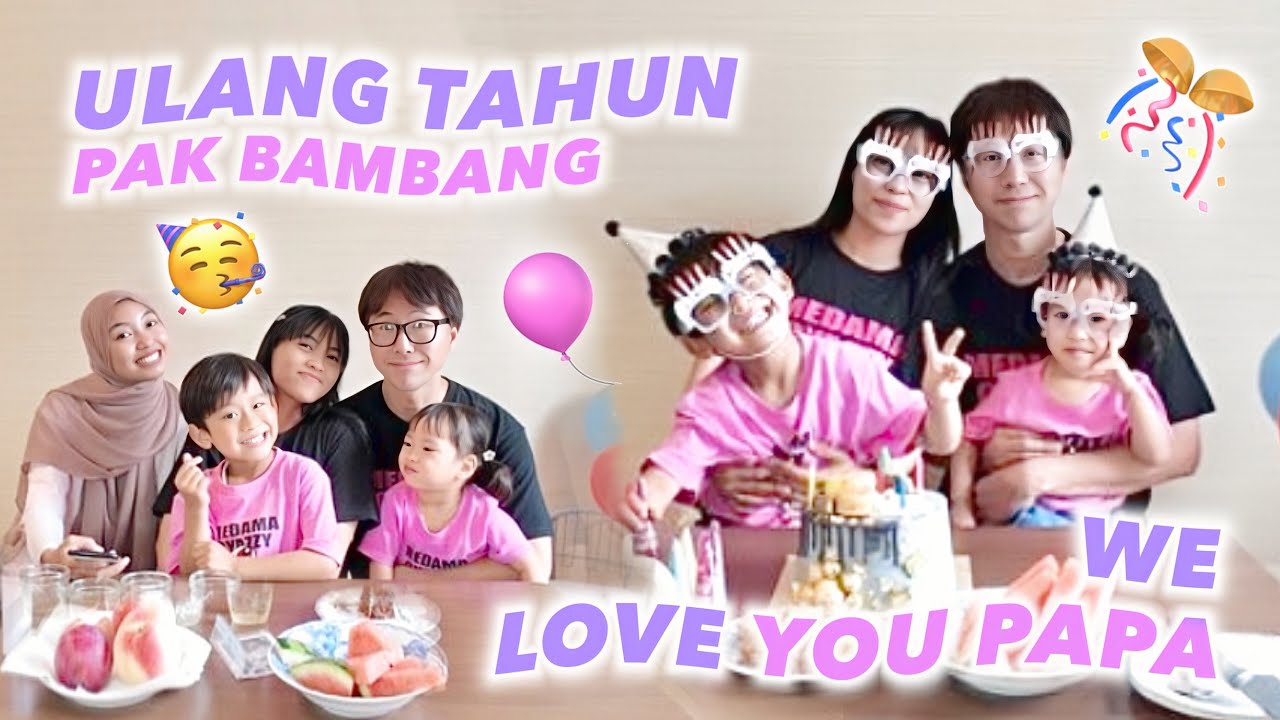 ULANG TAHUN PAPA BAMBANG BESTI KU TERIMA KASIH DOA NYA