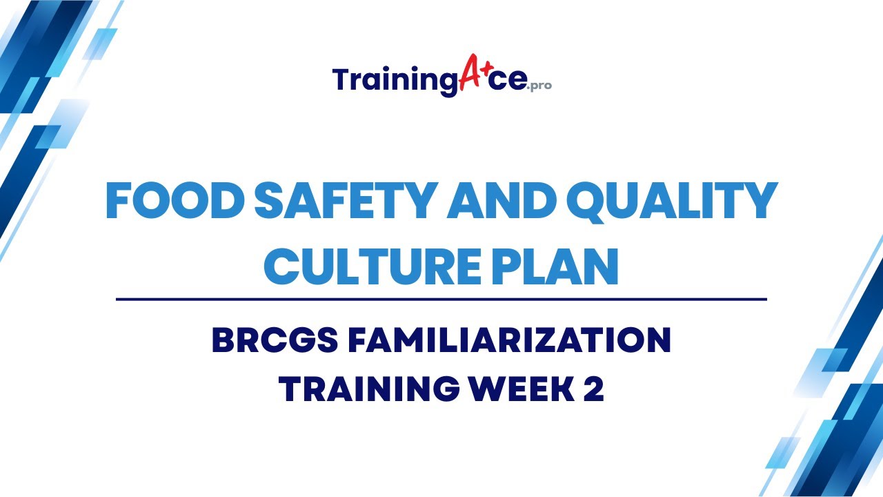BRCGS Familiarization Training: Week 2 - Food Safety and Quality Culture Plan