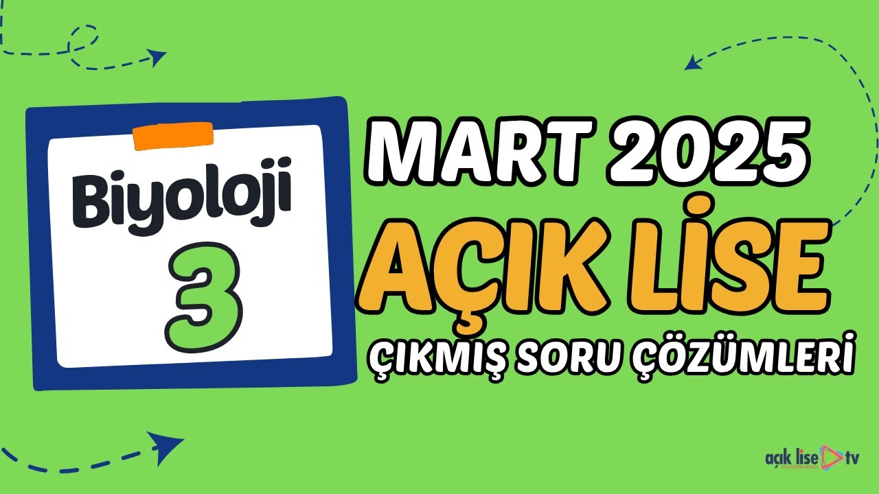 Açık Lise Biyoloji 3 - Mart 2025 Çıkmış Sınav Soruları