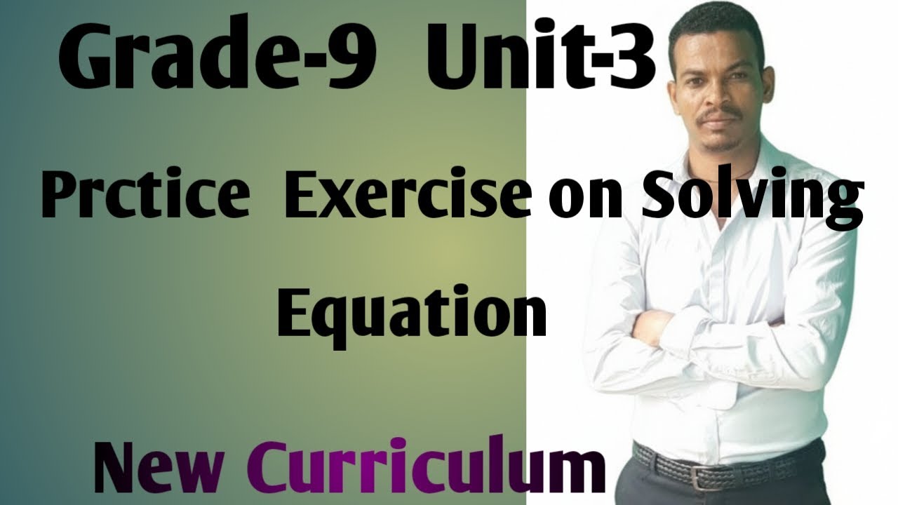 Practice  Exercise On Solving Equation Grade-9  Unit-3 by Amharic Language