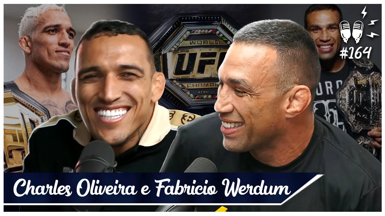 CHARLES OLIVEIRA + FABRICIO WERDUM [UFC] - Flow #164
