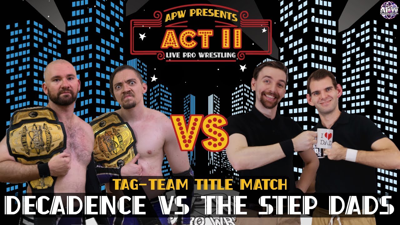 Decadence Vs The Step Dads - APW ACT II 01/03/2025