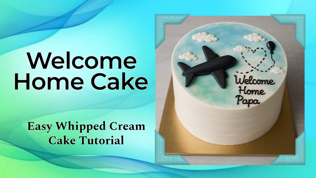 Welcome Home Cake | Easy Whipped Cream Cake at home |  Perfect Step by Step Tutorial for beginners.