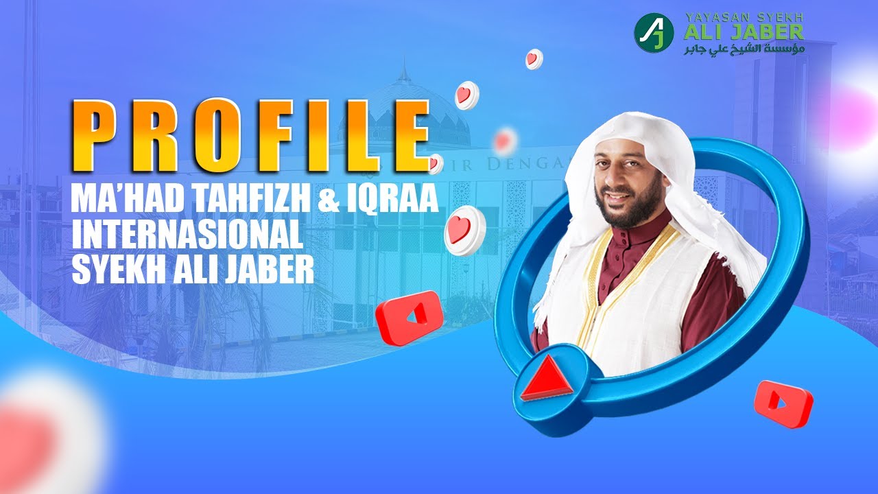 PROFIL MA'HAD TAHFIZH & IQRAA INTERNASIONAL SYEKH ALI JABER