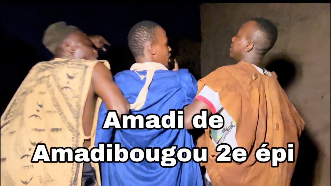 Amadi kalabantchi amadibougou 2e episode fin