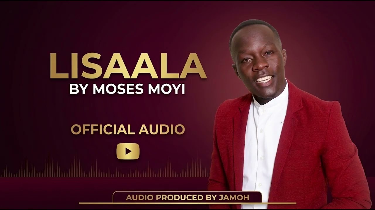 LISAALA BY MOSES MOYI, (OFFICIAL  AUDIO)