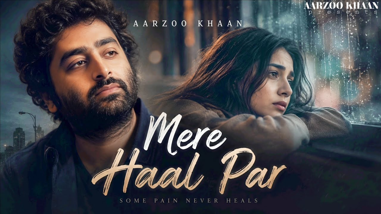 Mere Haal Par &ndash; Aarzoo Khaan | Emotional Hindi Sad Song | New Song 2026 | Arijit Singh Vibe