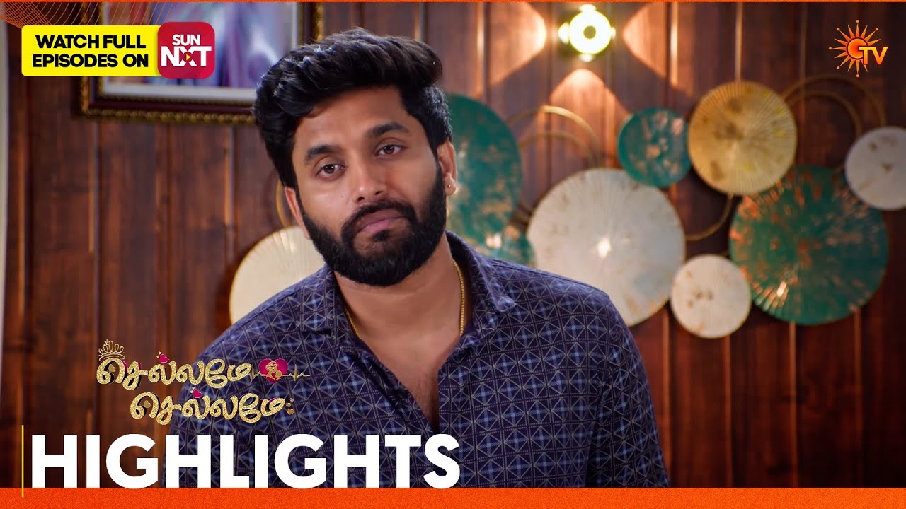Chellame Chellame - Highlights | 24 Feb 2026 | Tamil Serial | Sun TV