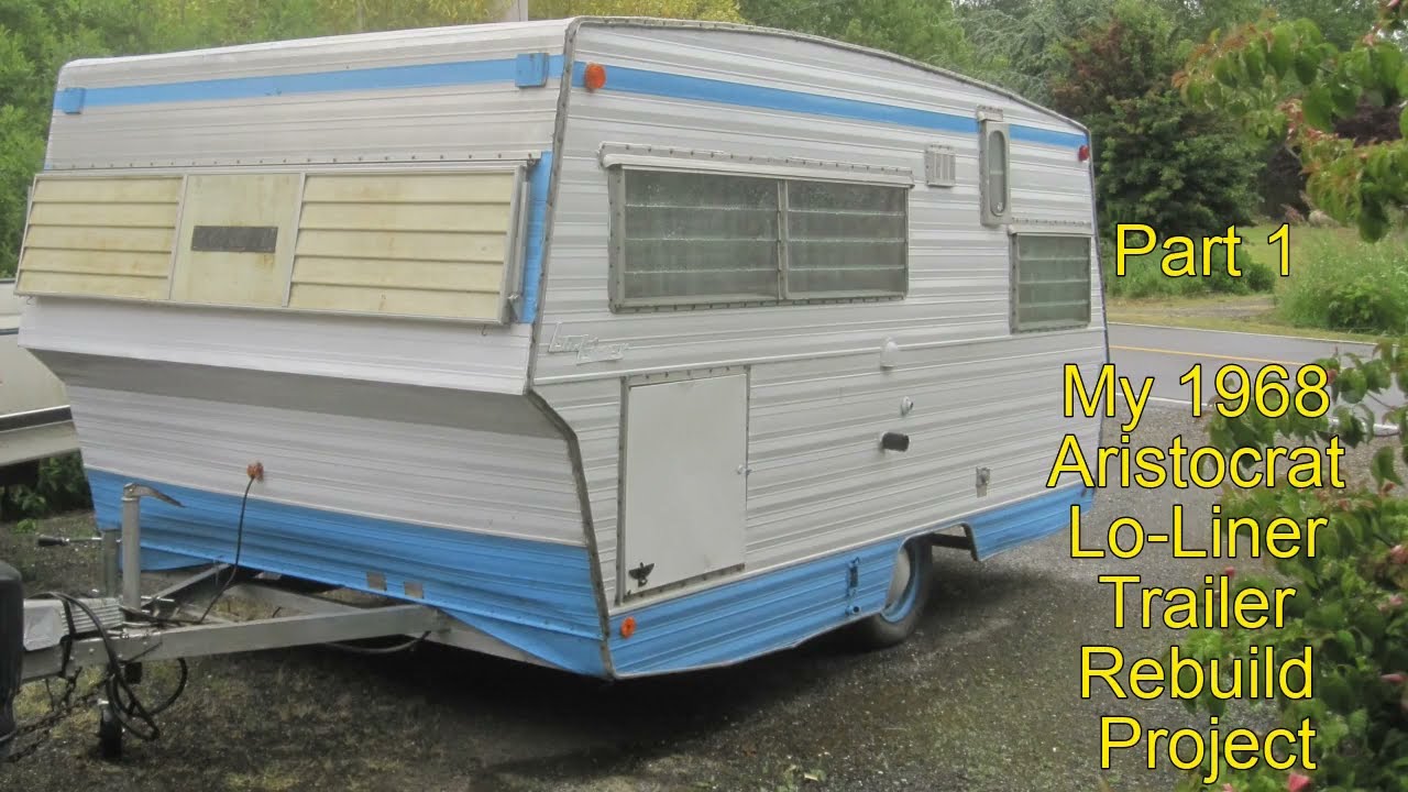 My 1968 Aristocrat Lo-Liner Trailer Rebuild Project Part 1