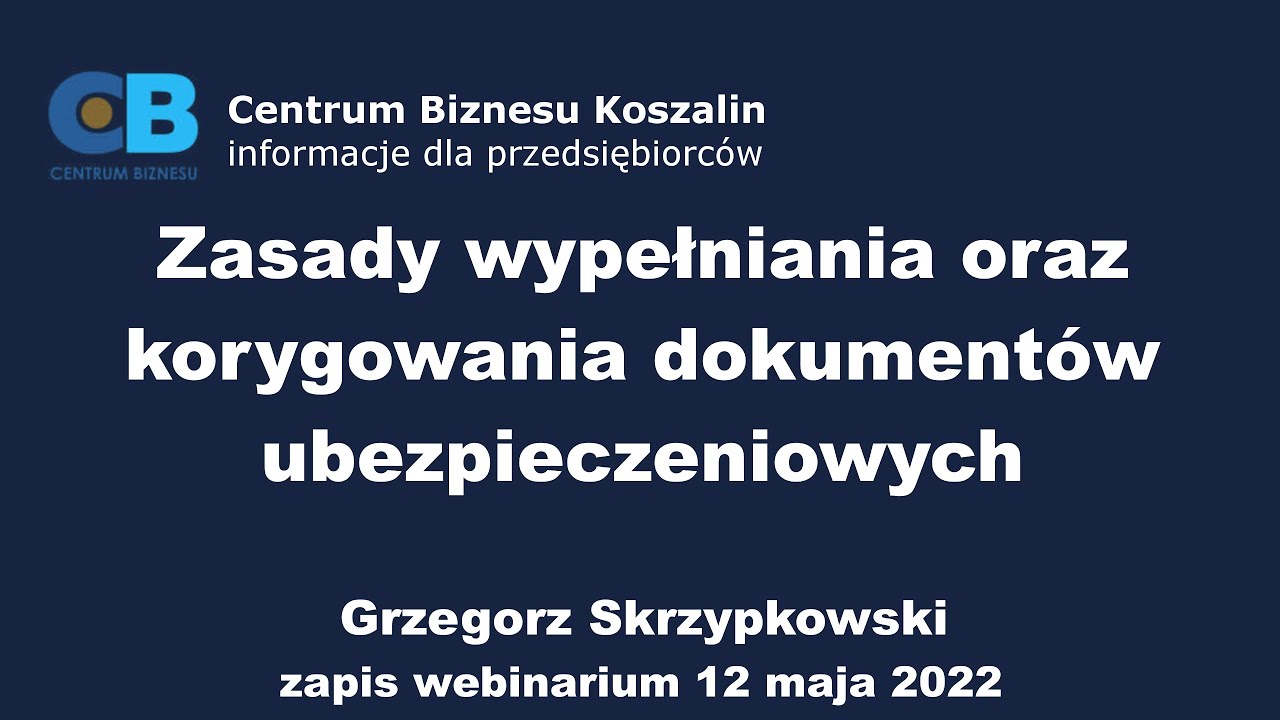 Zasady wypełniania i korygowania dokumentów ubezpieczeniowych ZUS, zapis webinaru 12 maja 2022
