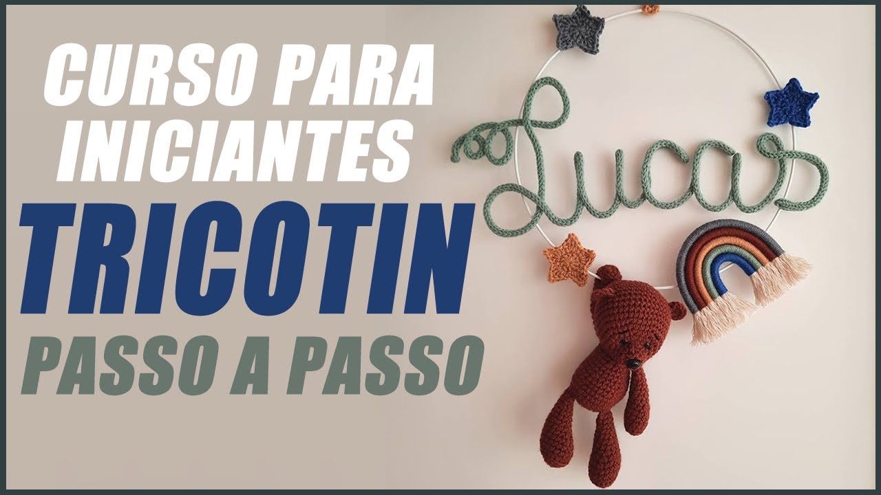Curso de Tricotin do Zero para iniciantes passo a passo de como fazer