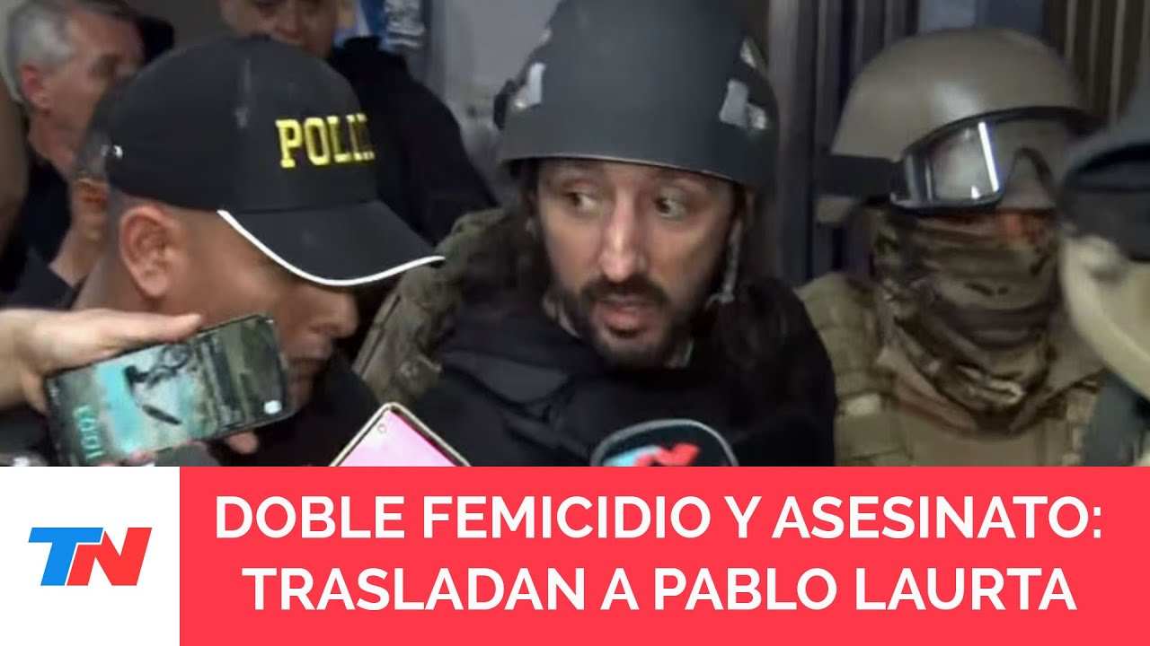 DOBLE FEMICIDIO: Pablo Laurta fue trasladado a Córdoba en medio de un fuerte operativo de seguridad