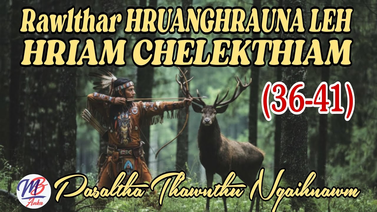 RAWLTHAR HRUANGHRAUNA LEH HRIAM CHELEK THIAM: 36-41