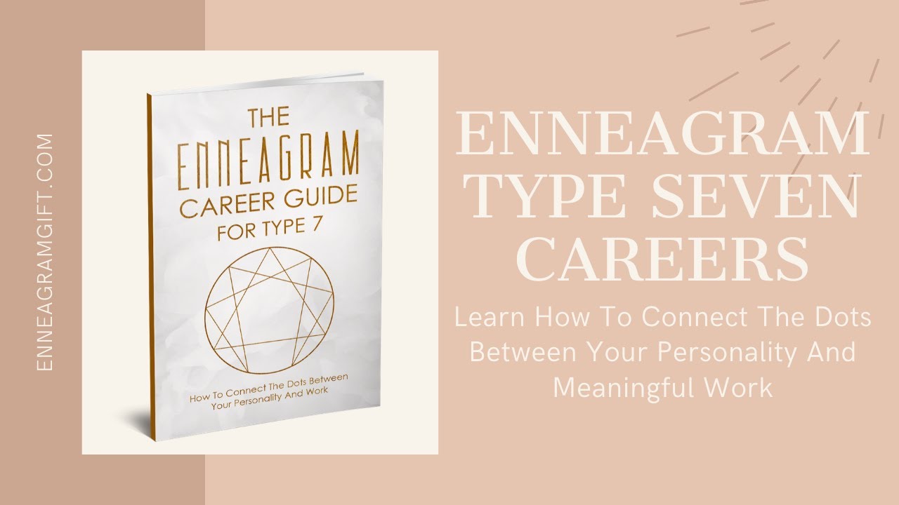 Enneagram 7 Careers | Advice For Pursuing And Discovering Meaningful, Fulfilling Work