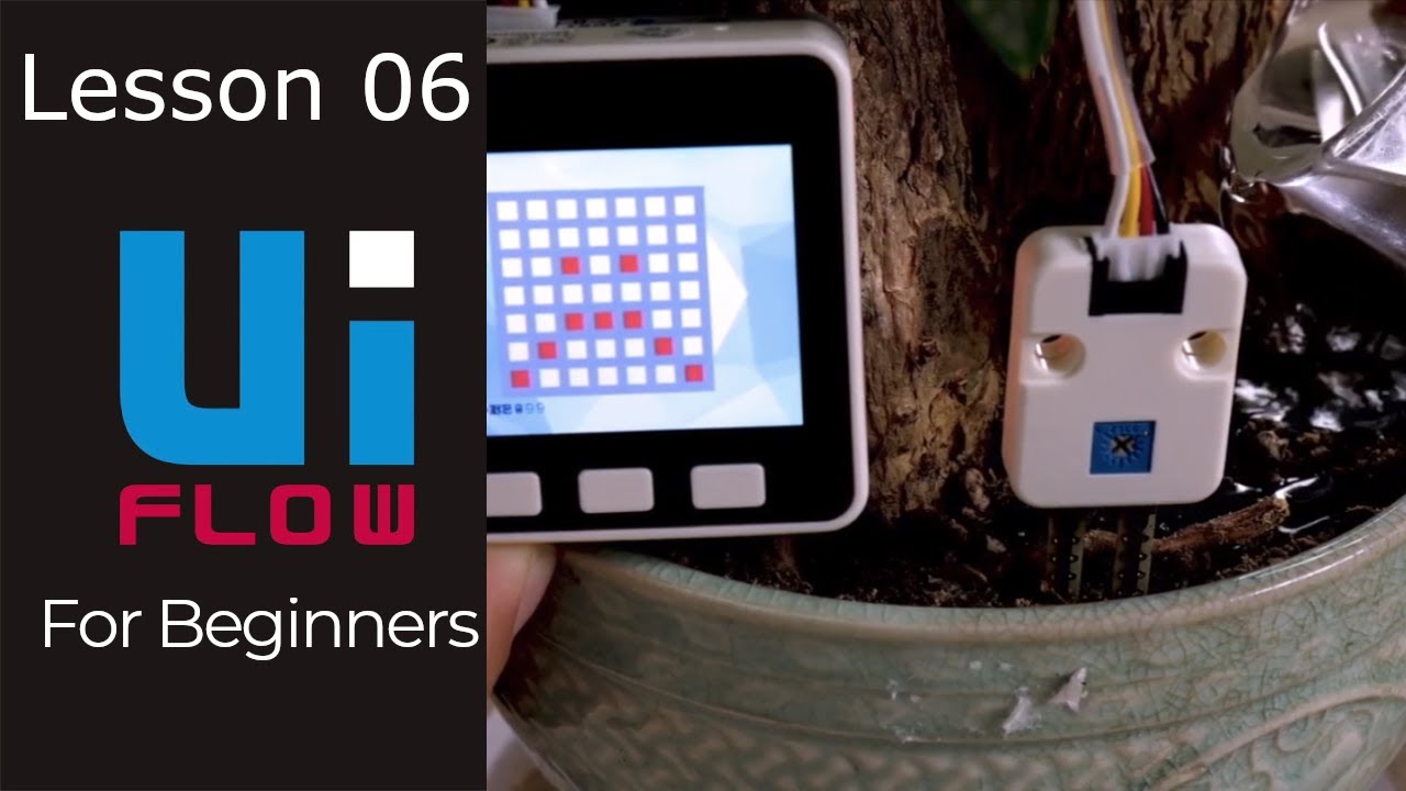 M5Stack UiFlow for Beginners - Lesson 6 - Plant Monitor
