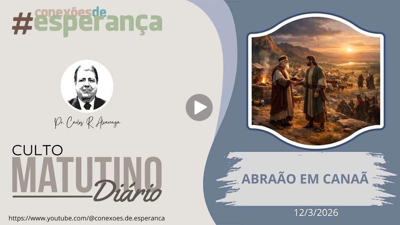 12/3/2026 - CULTO MATINAL: ABRAÃO EM CANAÃ