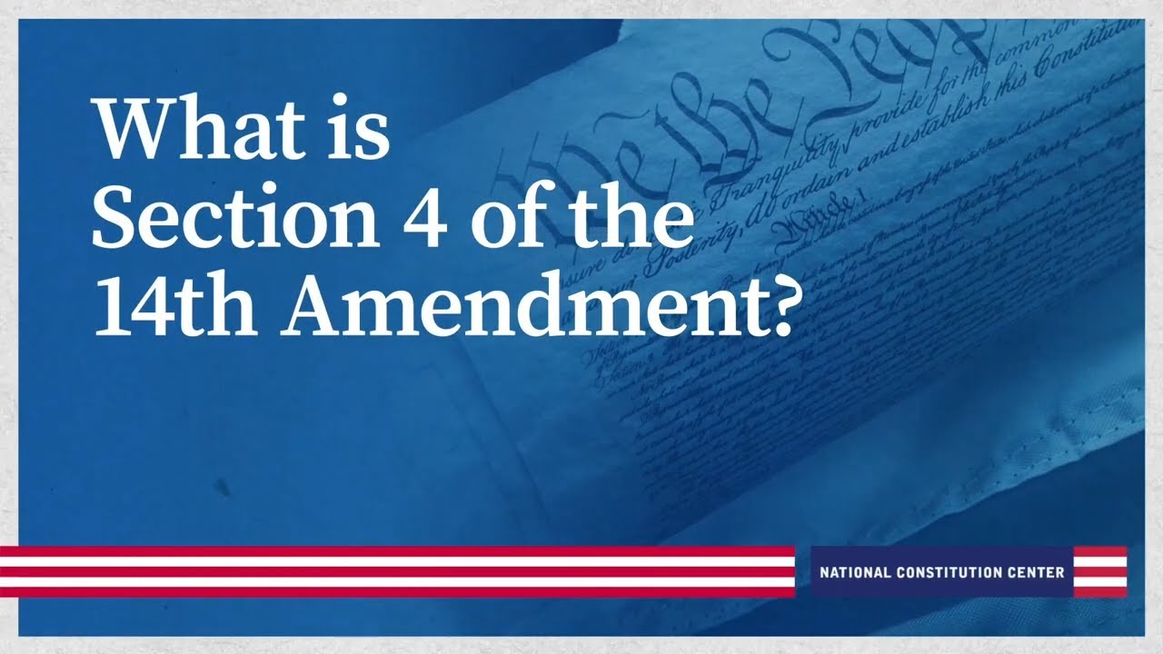 What is Section 4 of the 14th Amendment?