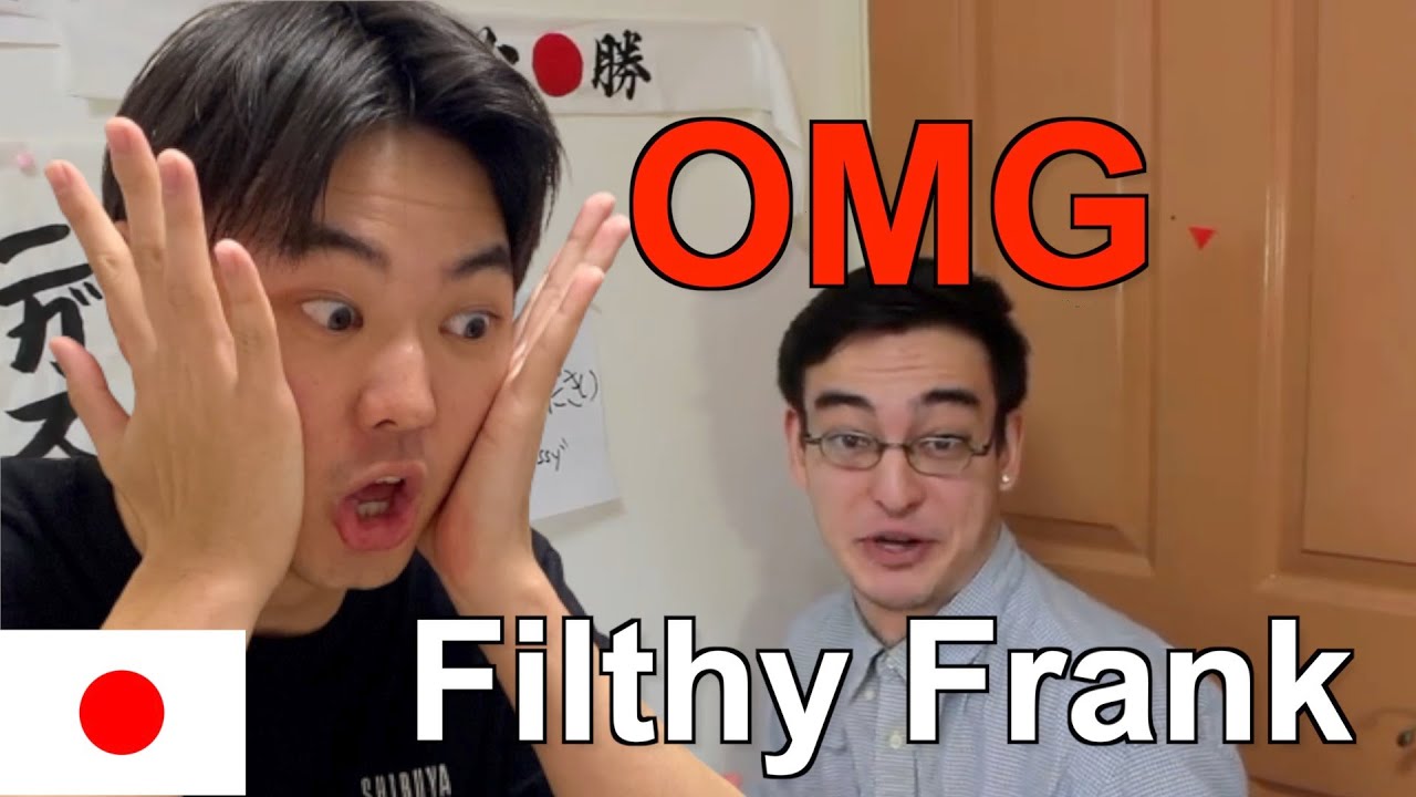 Japanese Reacts to Filthy Frank 