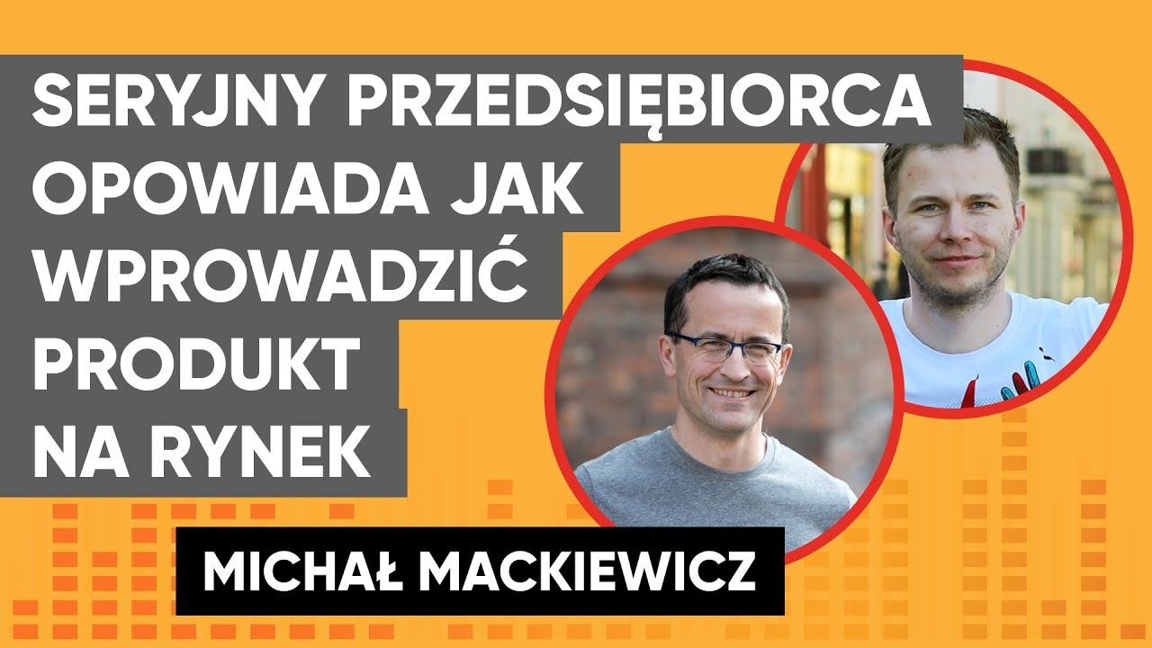 Jak wymyślić i wprowadzić produkt do sprzedaży? Michał Mackiewicz - podcast Ty vs Marketing E013