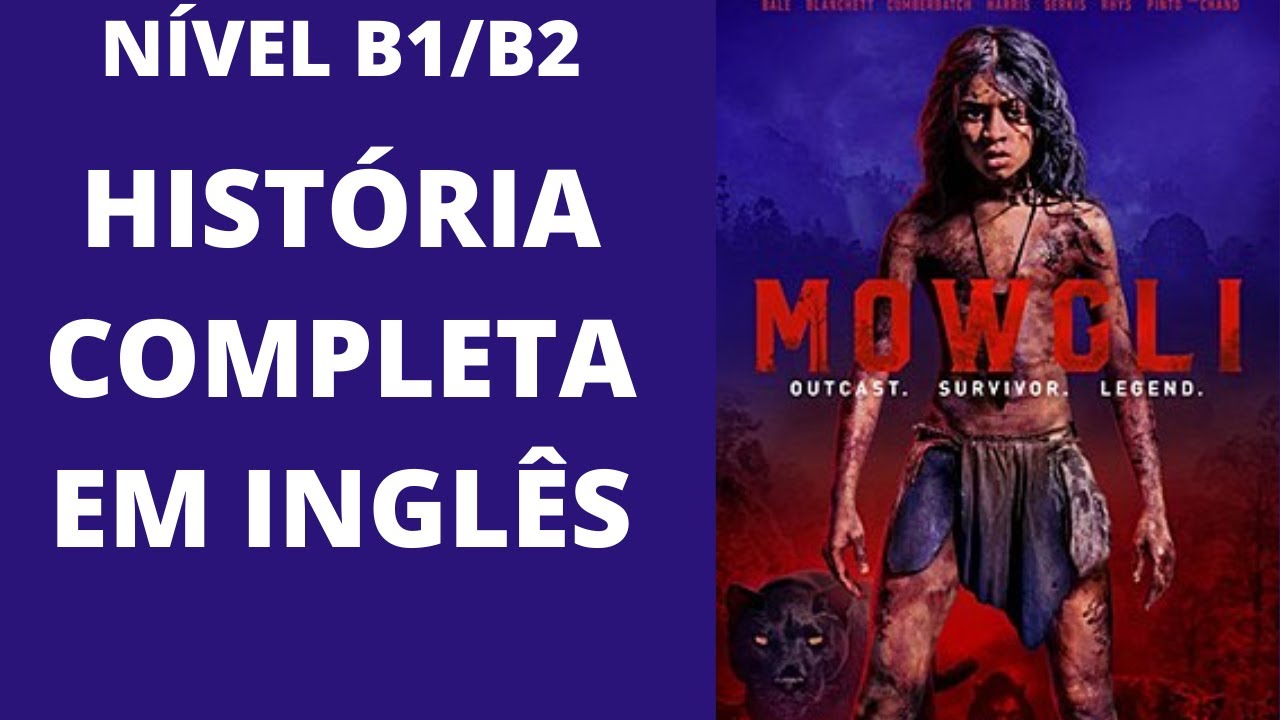 HIST&Oacute;RIA COMPLETA EM INGL&Ecirc;S AMERICANO (N&Iacute;VEL B1/B2) - MOWGLI'S BROTHERS
