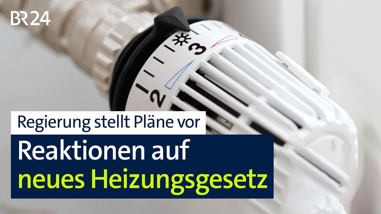 Regierung kippt Heizungsgesetz: Reaktionen auf neue Pl&auml;ne | BR24