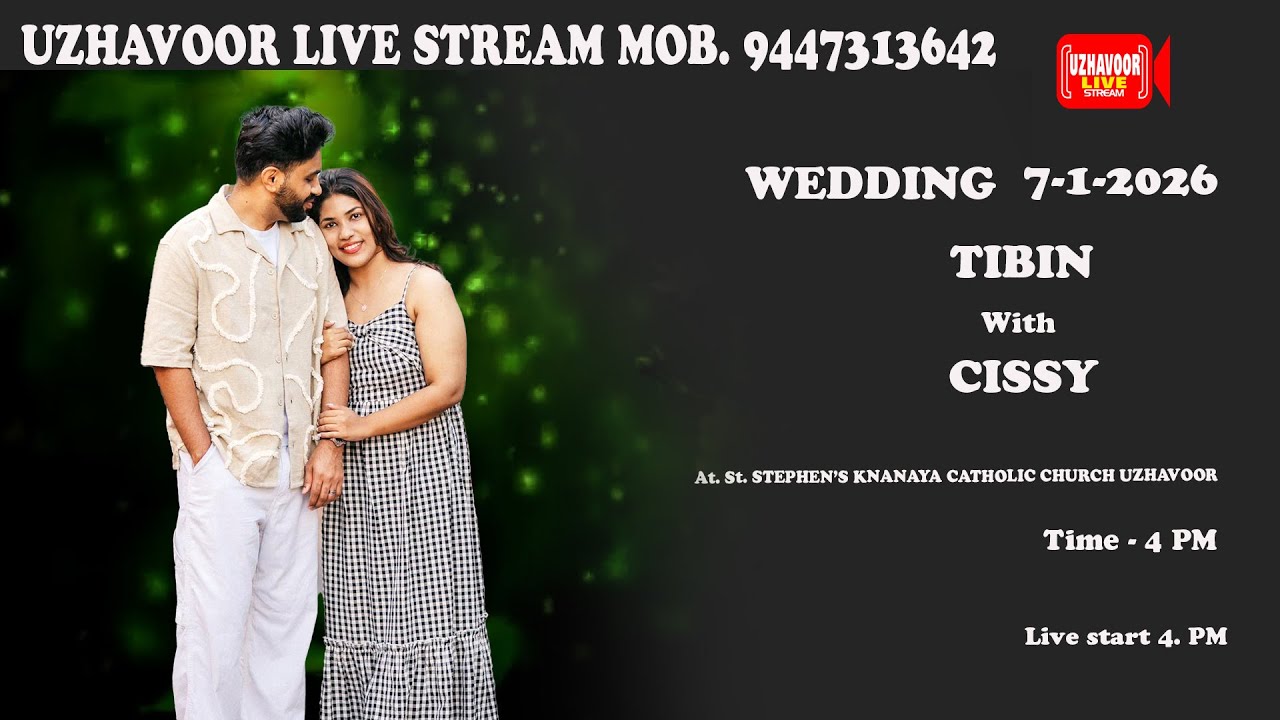 Tibin & Cissy Wedding ceremony on 7/1/26,4pm at St. Stephen's knanaya church Uzhavoor.