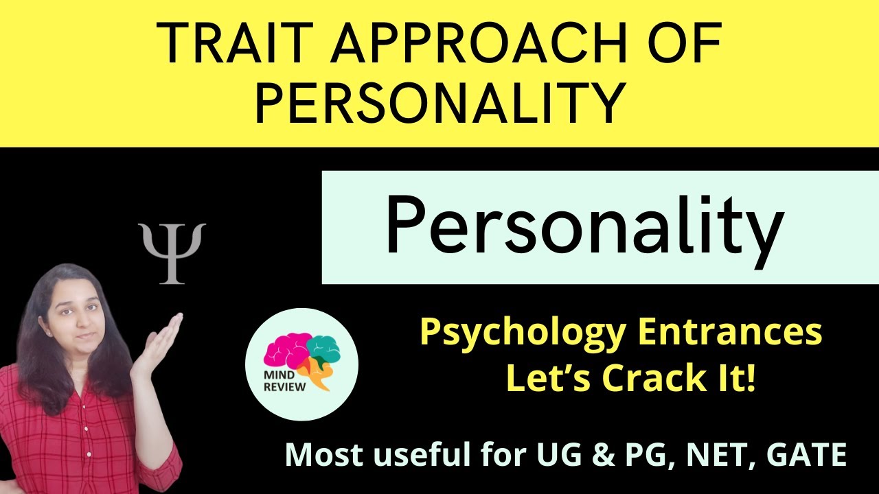 Trait Approach of Personality | Personality| Psychology Entrances| Mind Review