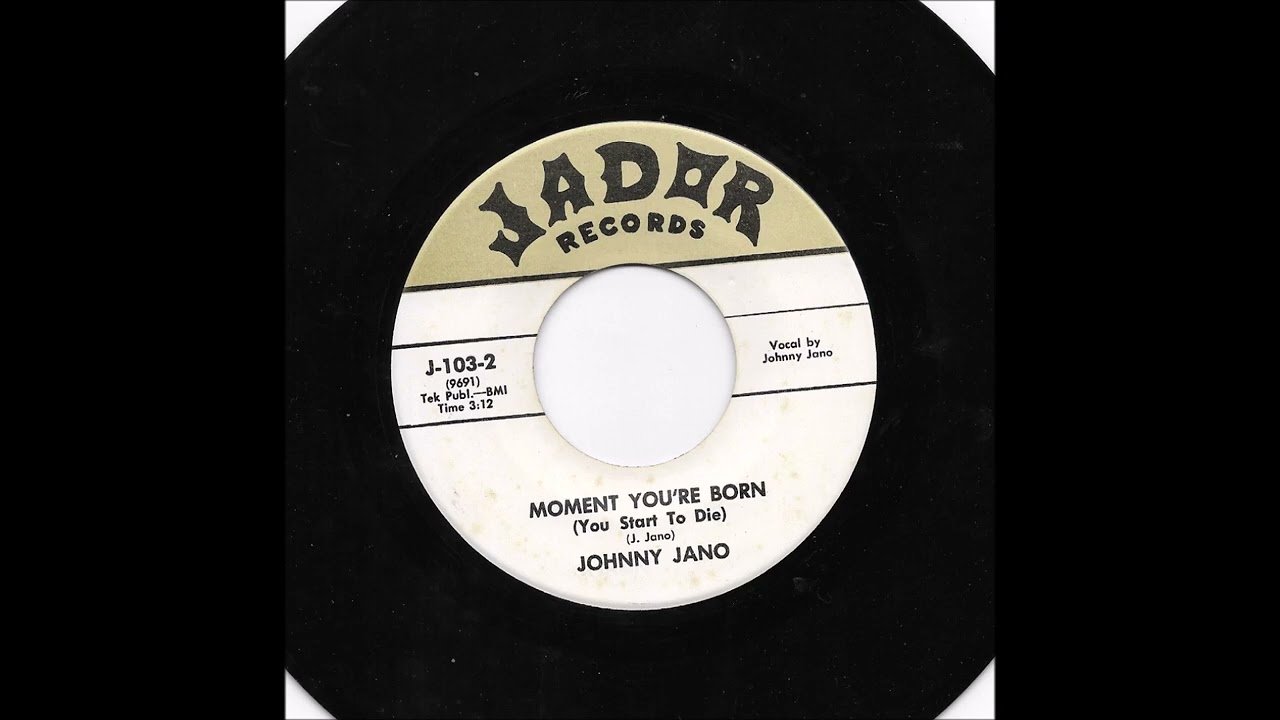 JOHNNY JANO Moment You're Born ( You Start To Die ) JADOR 103
