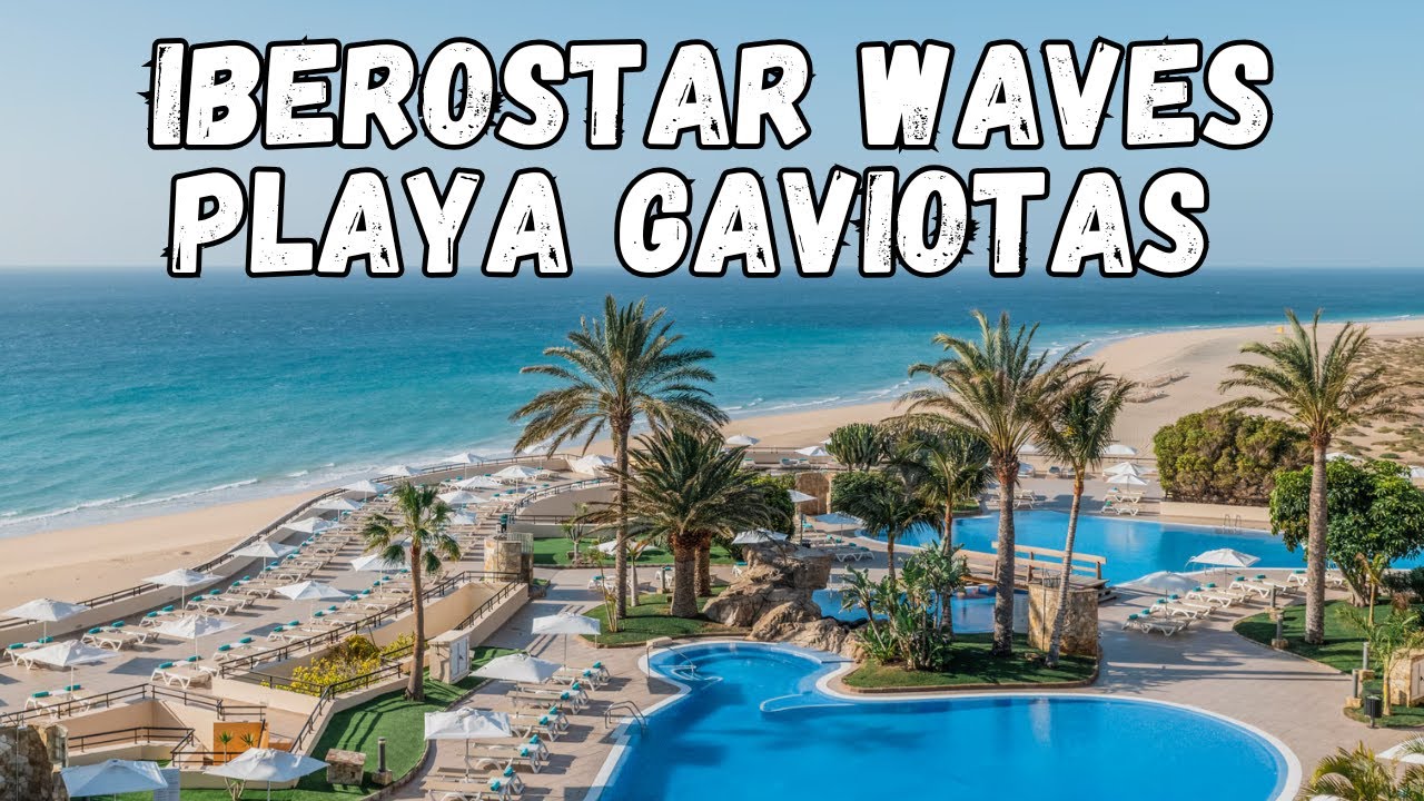 Обзор Iberostar Waves Playa Gaviotas: Роскошный отель на Фуэртевентуре, Испания