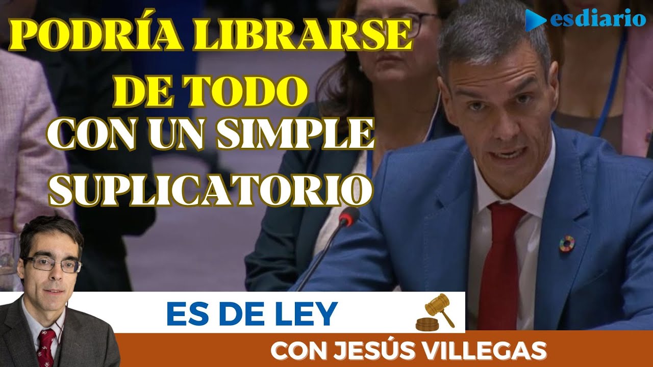 El juez Villegas avisa: Pedro Sánchez podría librarse de todo con un simple suplicatorio I Es de Ley