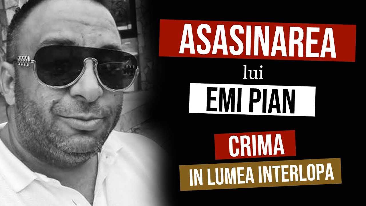 Asasinatul lui Emi Pian - Crima in lumea INTERLOPA [care a zguduit Politia Romana]