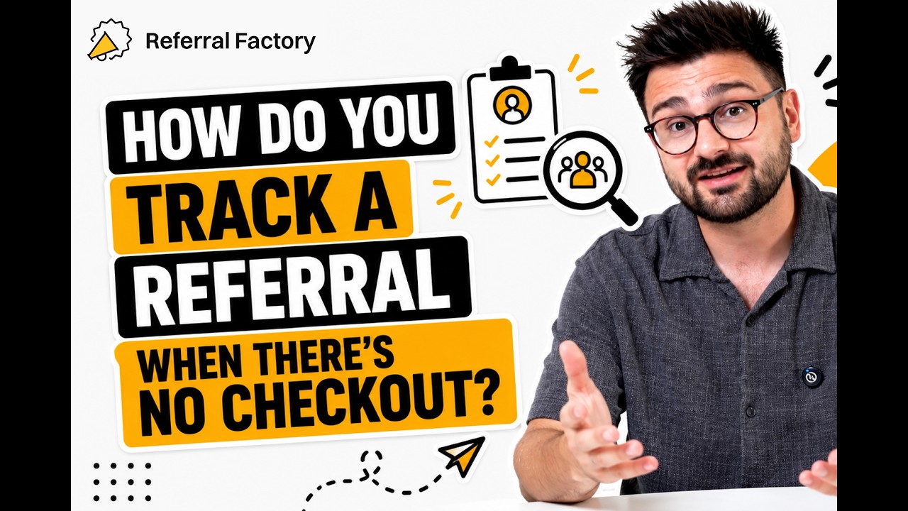 How do you track a referral when there's no checkout?
