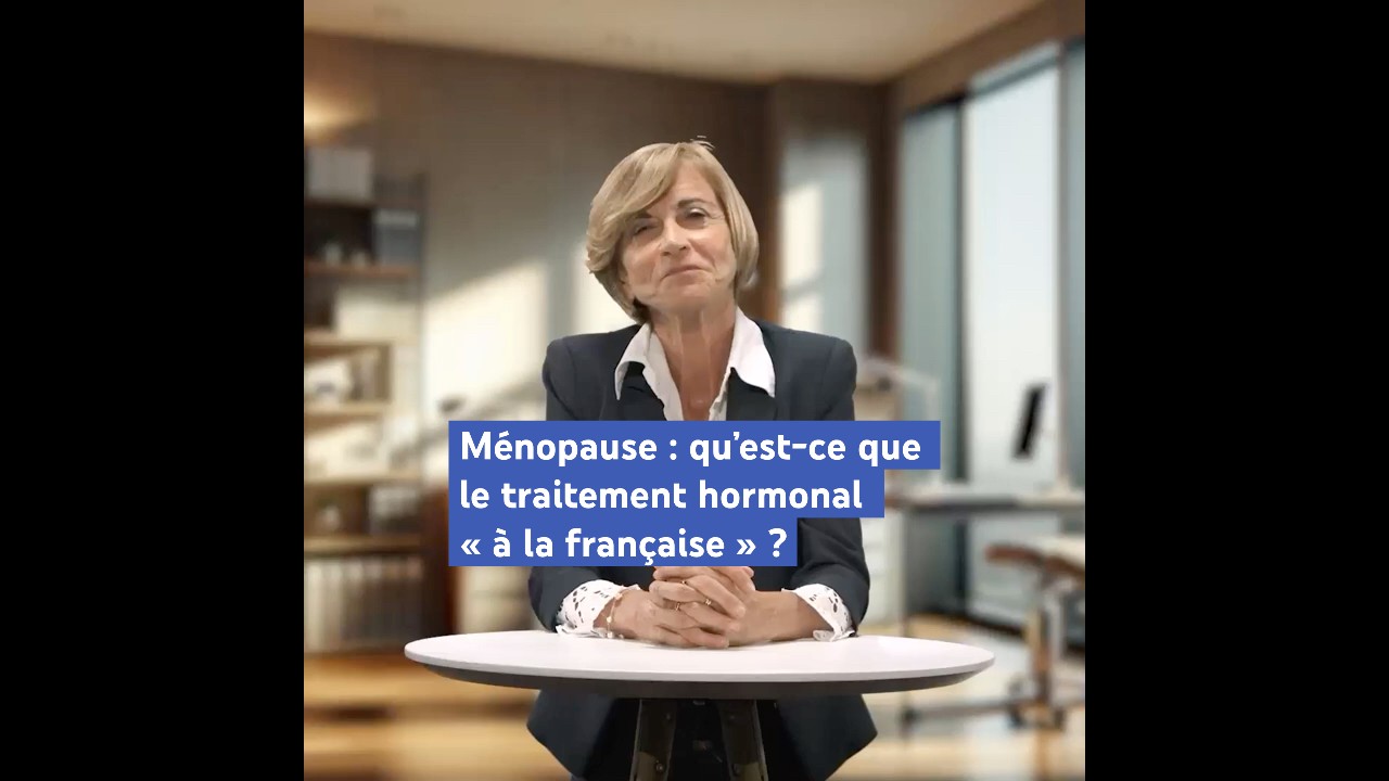 Ménopause : qu’est-ce que le traitement hormonal « à la française » ?