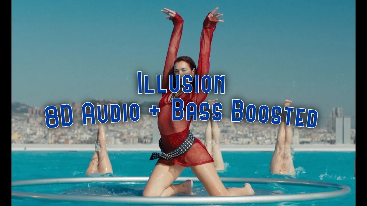 Illusion - Dua Lipa - 8D Audio + Bass Boosted