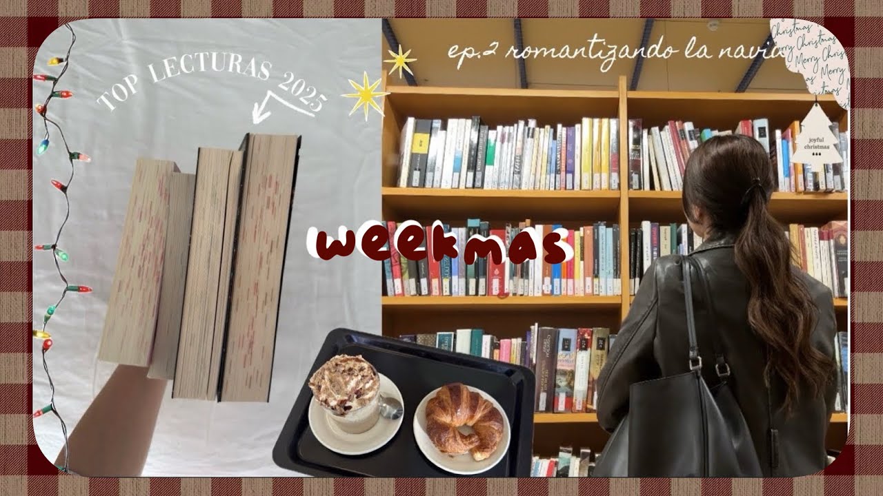 romantizando la navidad + mi top lecturas de 2025 | weekmas ep.2