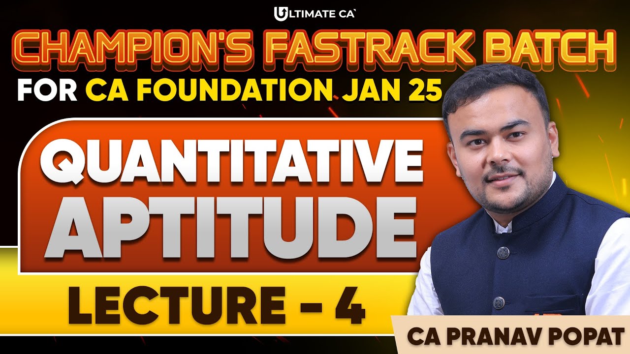 CA Foundation Quantitative Aptitude | CA Foundation Jan 2025 | Fastrack Batch | L4 | CA Pranav Popat