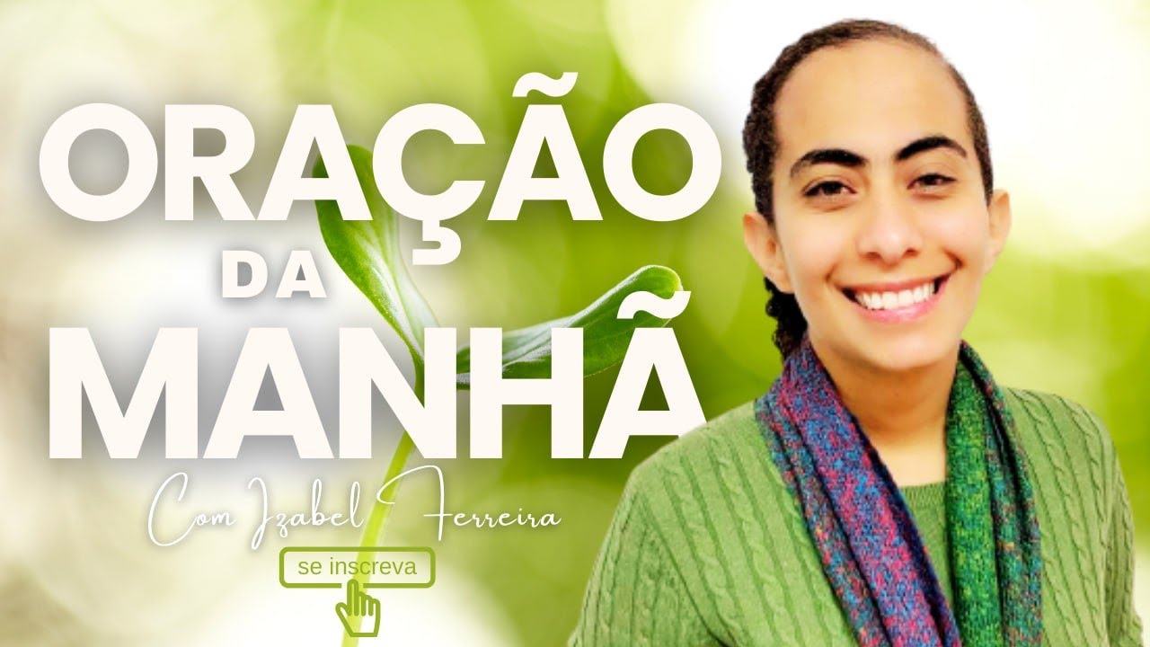 31/08/2025 - ORAÇÃO DA MANHÃ - IZABEL FERREIRA
