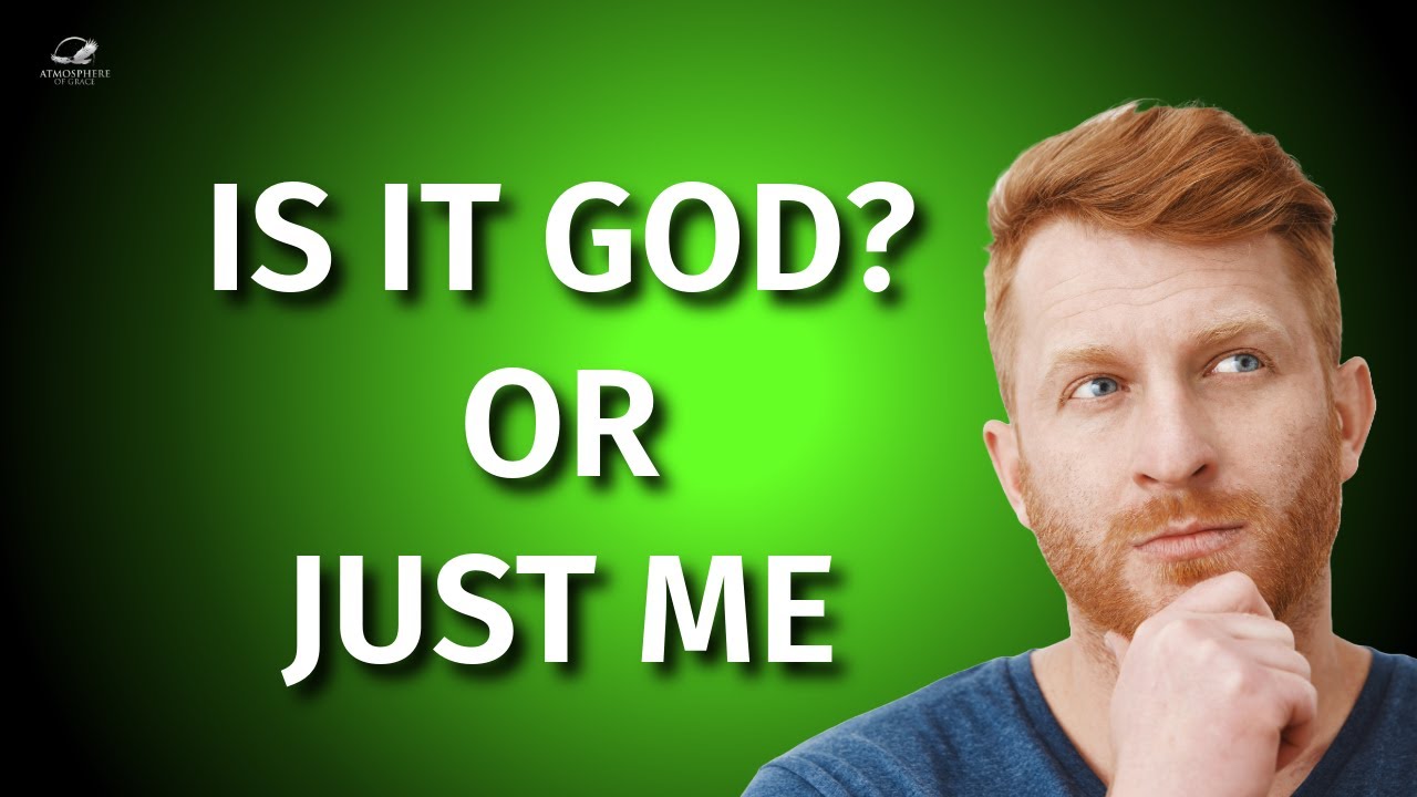 How to Know If It’s God Speaking or Just Your Thoughts