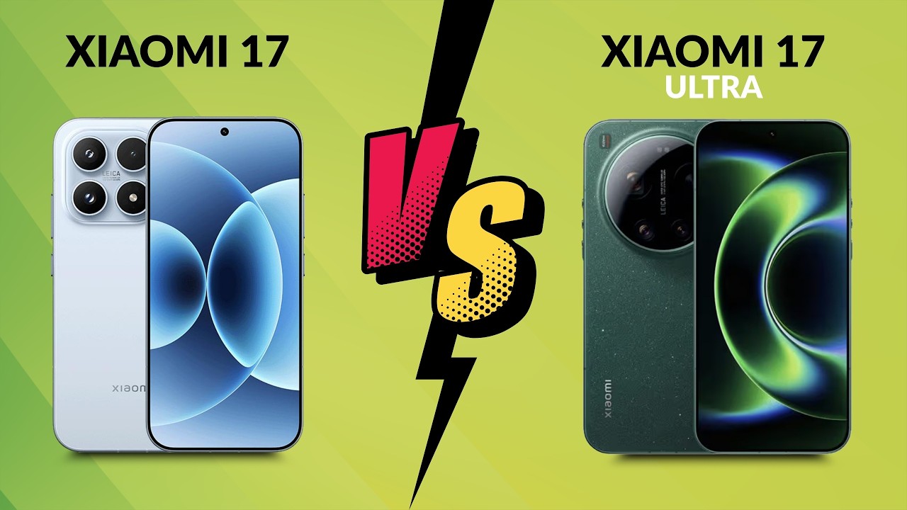 Xiaomi 17 vs Xiaomi 17 Ultra