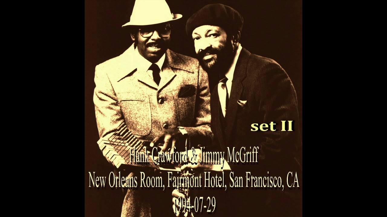 Hank Crawford & Jimmy McGriff - New Orleans Room, Fairmont Hotel '94 (Set II)