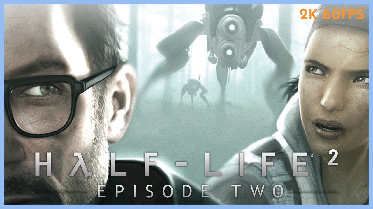 HALF-LIFE 2: EPISODE TWO ПОЛНОЕ ПРОХОЖДЕНИЕ БЕЗ КОММЕНТАРИЕВ ПОЛНОСТЬЮ НА РУССКОМ (2K 60FPS)