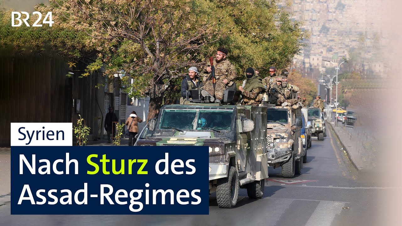 Syrien: Nach Sturz des Assad-Regimes | BR24