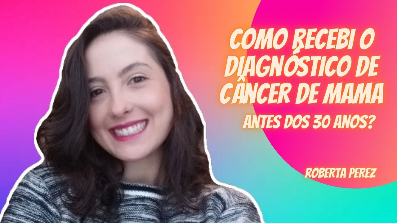 CÂNCER DE MAMA - Como recebi o diagnóstico | CA antes do 30