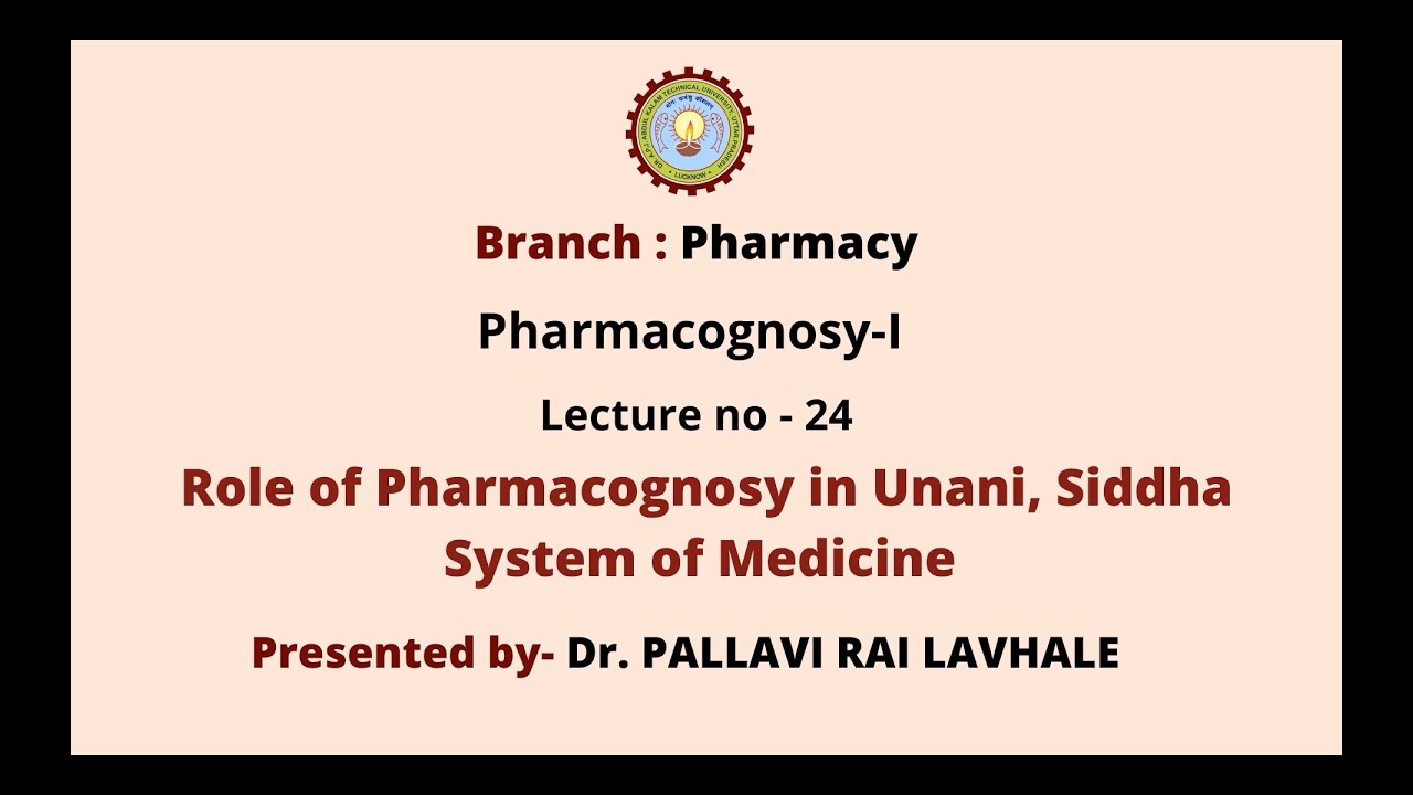 Pharmacognosy-I | Role of Pharmacognosy in Unani, Siddha System of Medicine | AKTU Digital Education