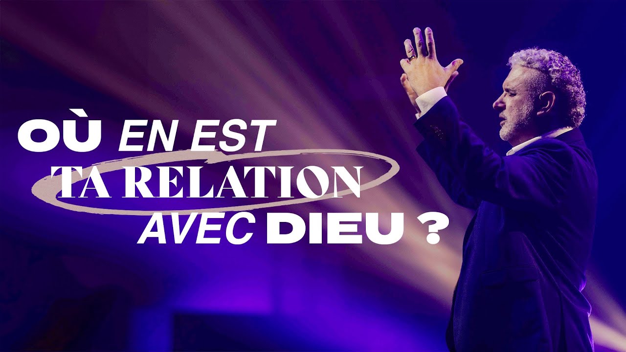 O&ugrave; en est ta relation avec Dieu ? - Patrick Boudehent