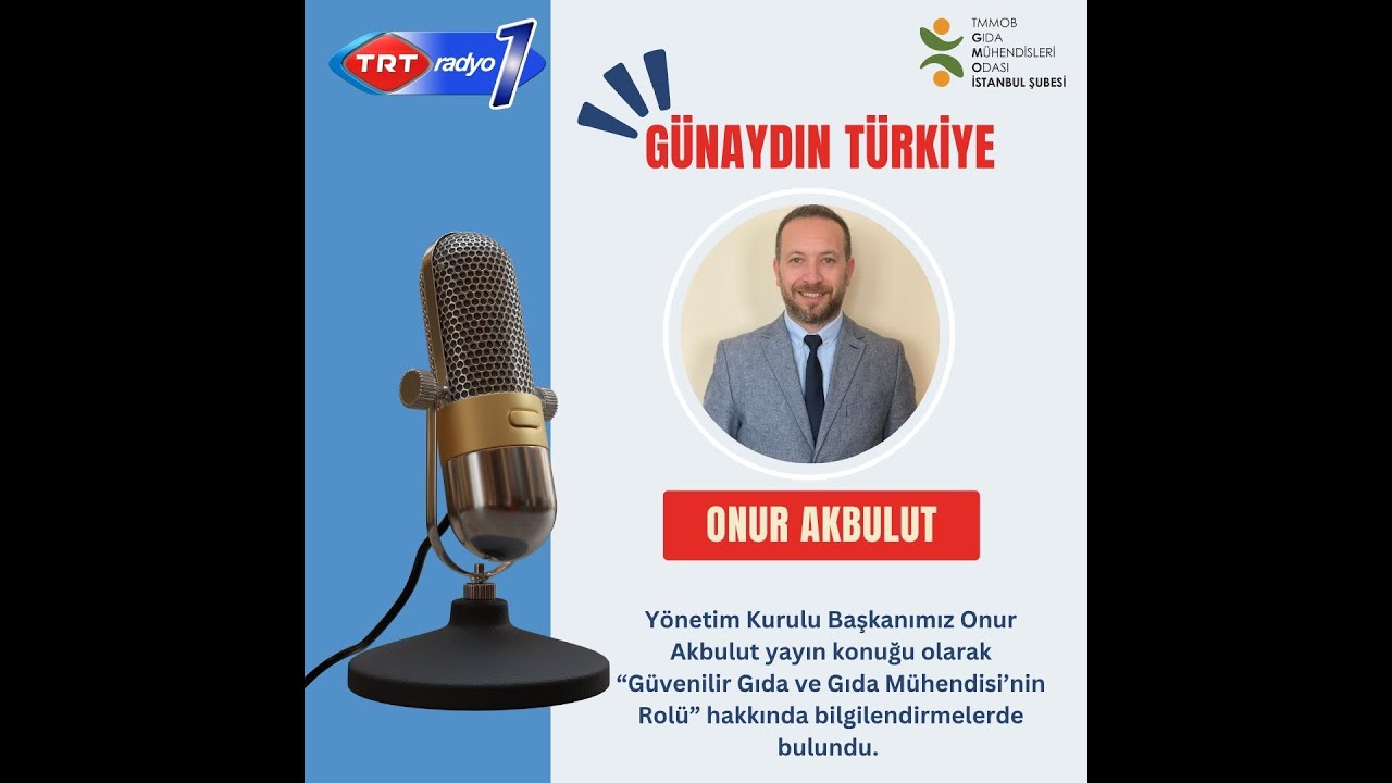 TRT Radyo 1 Günaydın Türkiye Programı / Onur Akbulut - Güvenilir Gıda ve Gıda Mühendisinin Rolü Hk.