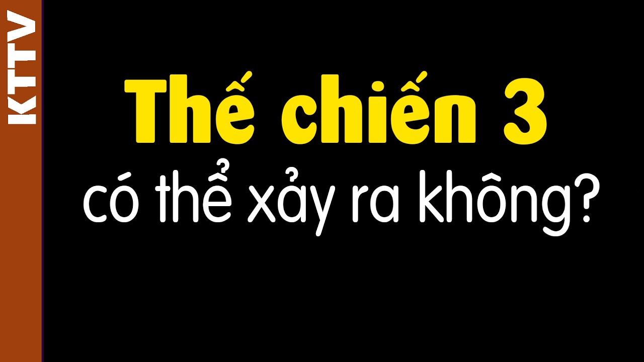 Thế giới loạn, liệu Thế chiến 3 có bùng nổ??
