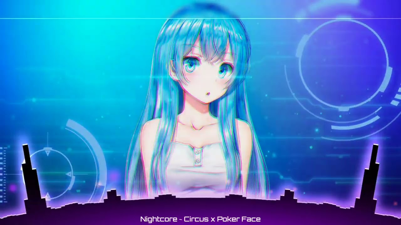 Nightcore ~ Circus x Poker Face